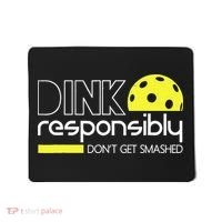 Funny Pickleball Player Dink Responsibly Don't Get Smashed Mousepad thumb 0