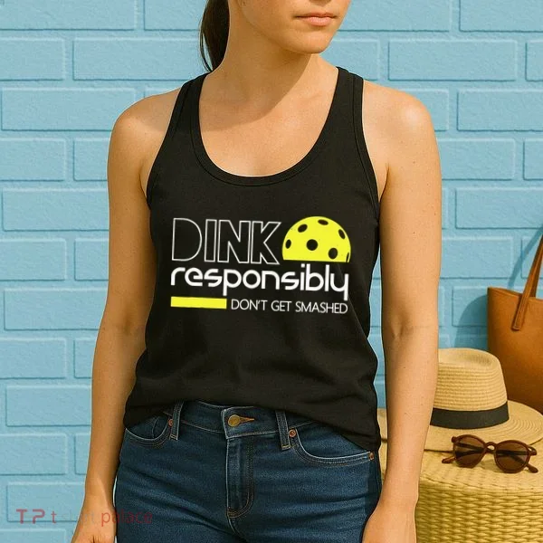 Funny Pickleball Player Dink Responsibly Don't Get Smashed Women's Tank Top