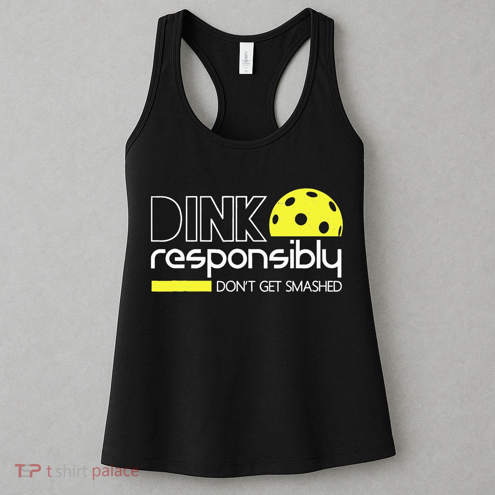 Funny Pickleball Player Dink Responsibly Don't Get Smashed Women's Tank Top