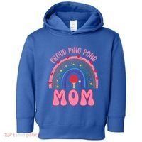 Funny Ping Pong Table Tennis Proud Ping Pong Mom Rainbow Gift Toddler Hoodie thumb 0