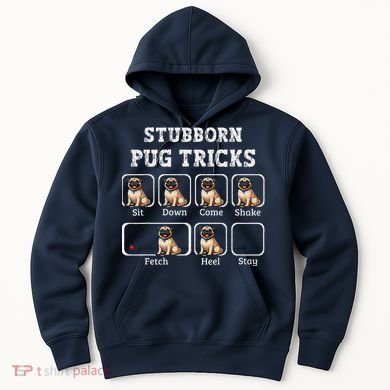 Funny Pug Puggle Dog Pups Stubborn Pug Tricks Hoodie