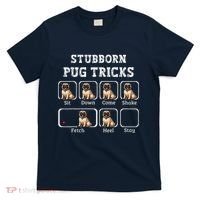 Funny Pug Puggle Dog Pups Stubborn Pug Tricks T-Shirt thumb 0