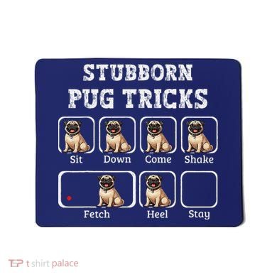 Funny Pug Puggle Dog Pups Stubborn Pug Tricks Mousepad
