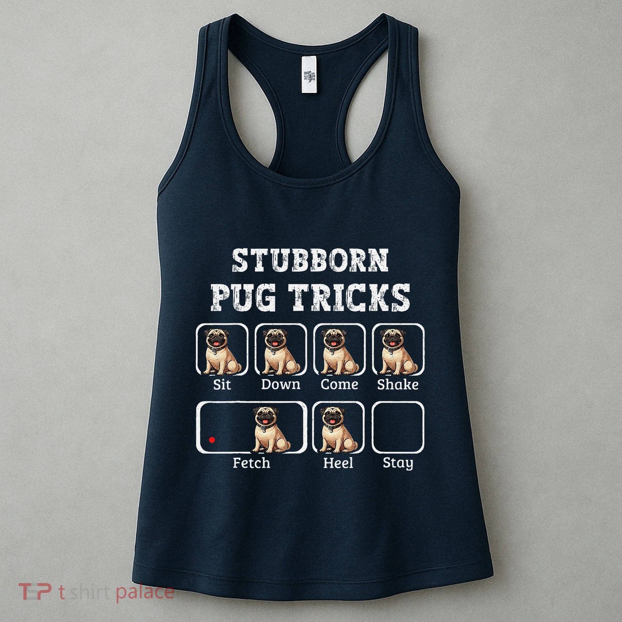 Funny Pug Puggle Dog Pups Stubborn Pug Tricks Women's Tank Top