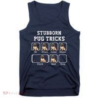 Funny Pug Puggle Dog Pups Stubborn Pug Tricks Tank Top thumb 0
