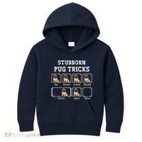 Funny Pug Puggle Dog Pups Stubborn Pug Tricks Kids Hoodie thumb 0