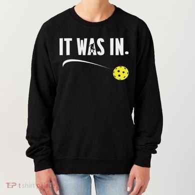 Funny Pickleball Player It Was In Paddleball Lover Women's Sweatshirt