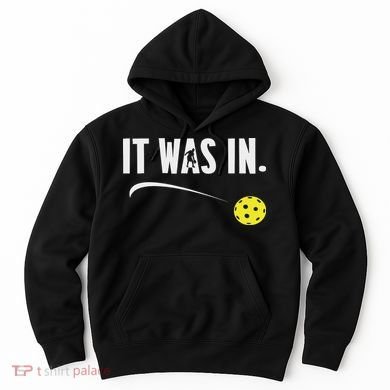 Funny Pickleball Player It Was In Paddleball Lover Hoodie
