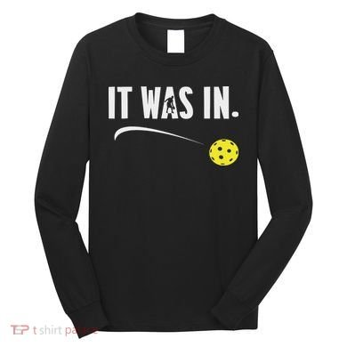 Funny Pickleball Player It Was In Paddleball Lover Long Sleeve Shirt