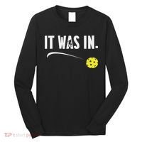 Funny Pickleball Player It Was In Paddleball Lover Long Sleeve Shirt thumb 0