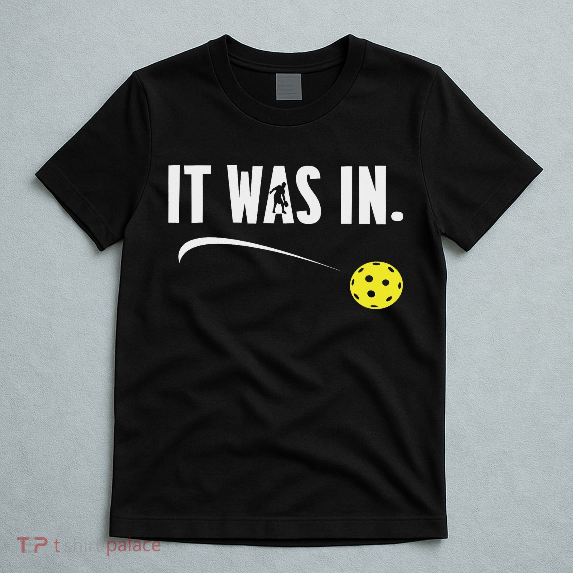 Funny Pickleball Player It Was In Paddleball Lover T-Shirt
