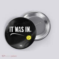 Funny Pickleball Player It Was In Paddleball Lover Button thumb 0