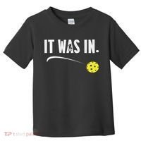 Funny Pickleball Player It Was In Paddleball Lover Toddler T-Shirt thumb 0