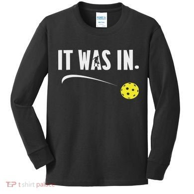 Funny Pickleball Player It Was In Paddleball Lover Kids Long Sleeve Shirt