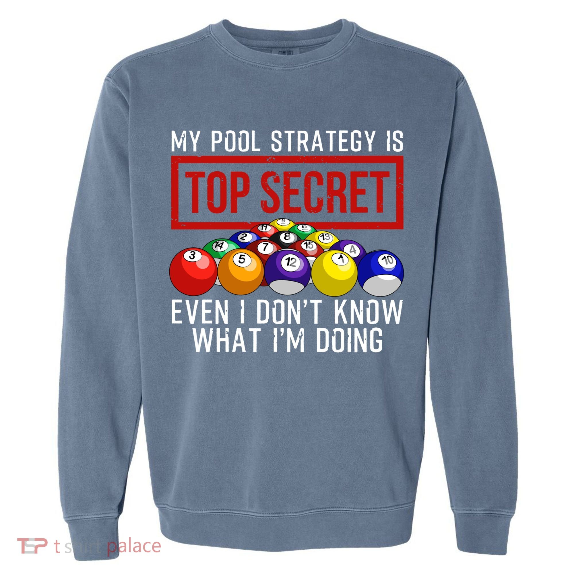 Funny Pool Player Billiards Gift For Men Women Game Play Gift Garment-Dyed Sweatshirt