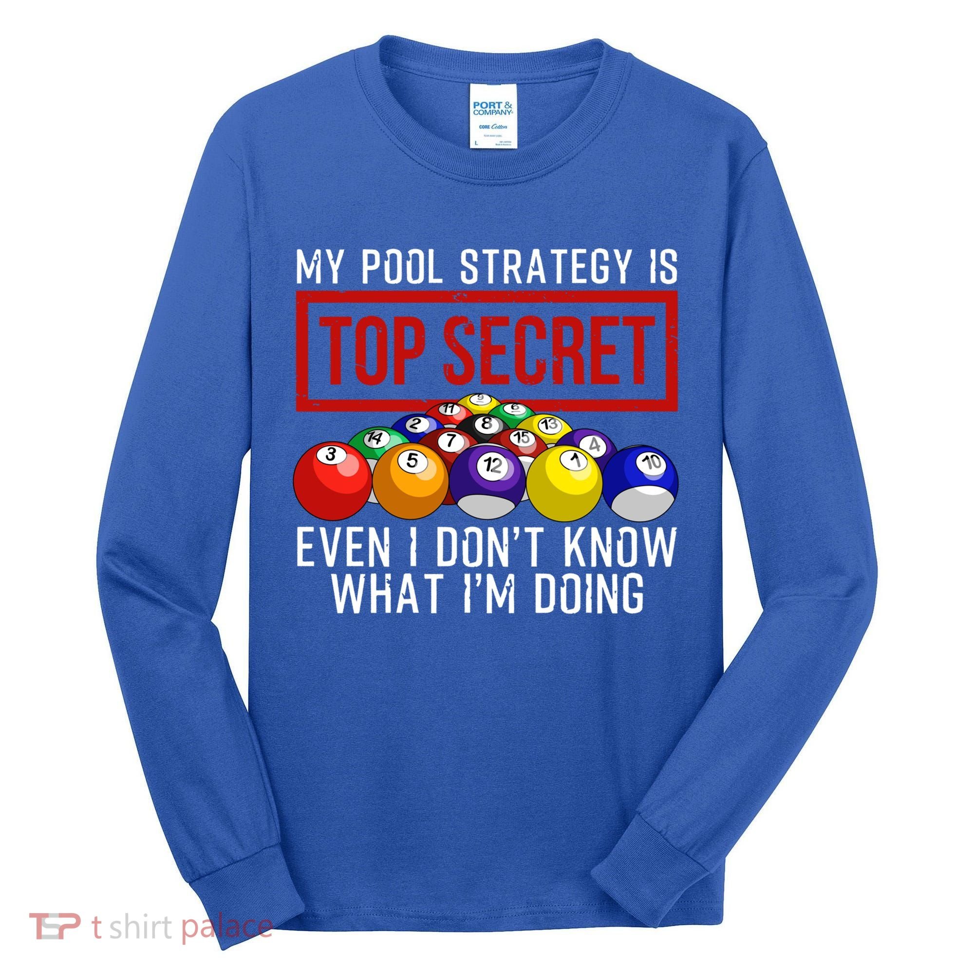 Funny Pool Player Billiards Gift For Men Women Game Play Gift Tall Long Sleeve Shirt