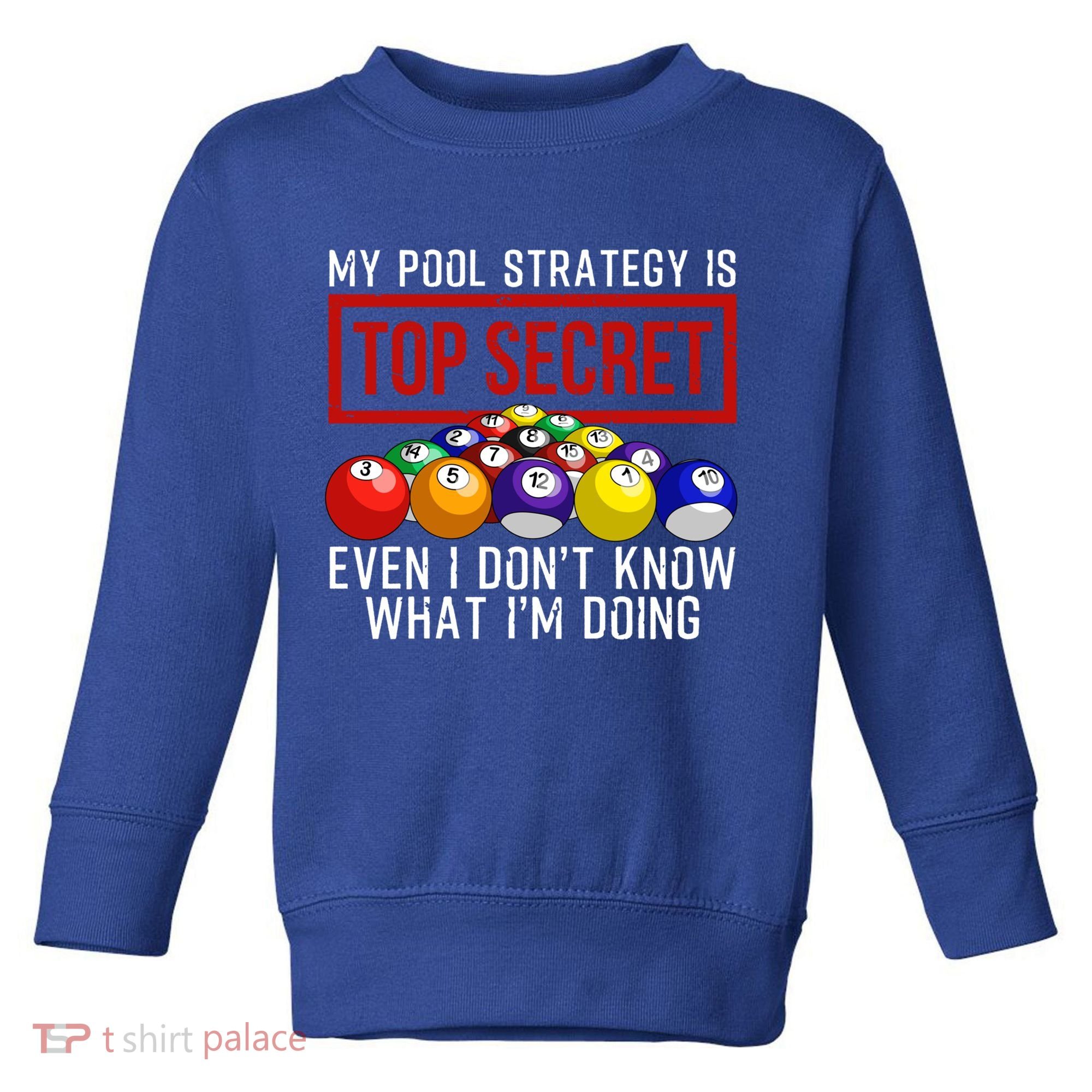 Funny Pool Player Billiards Gift For Men Women Game Play Gift Toddler Sweatshirt
