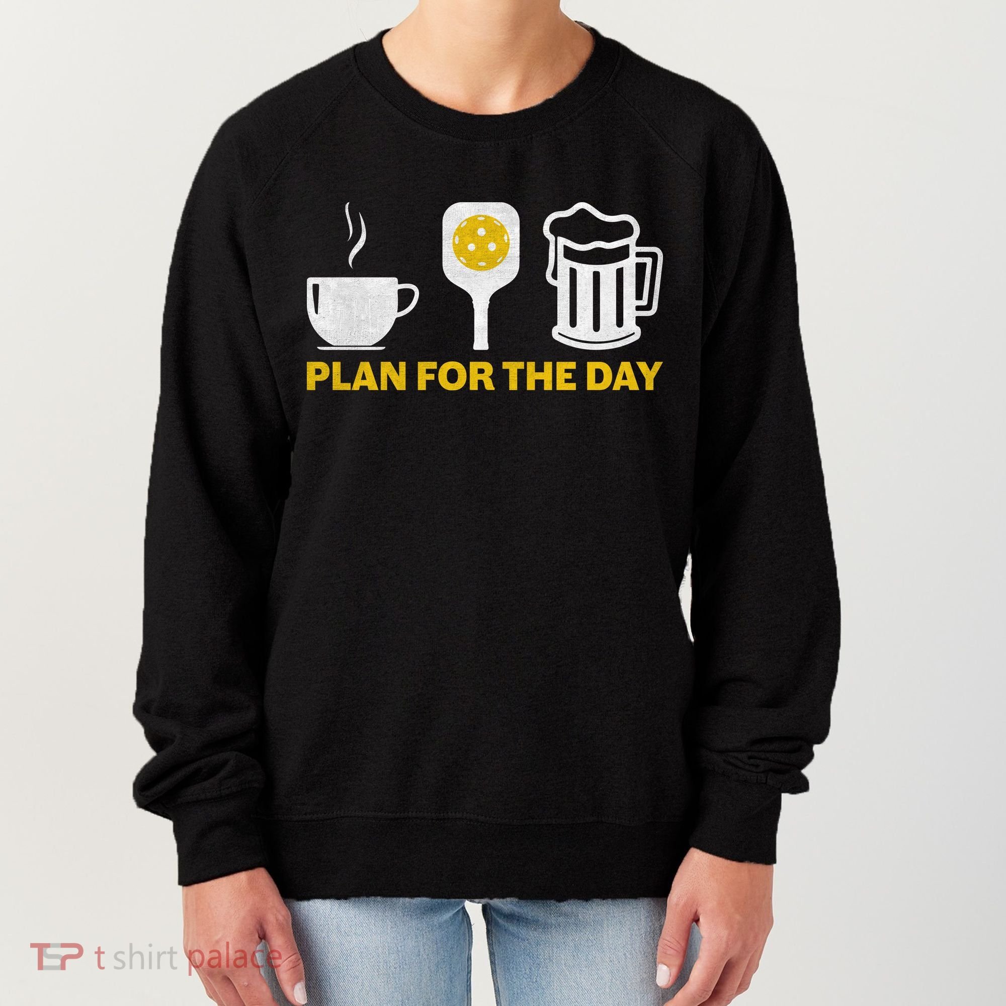 Funny Pickleball Plan For The Day Pickleball Paddle Women's Sweatshirt