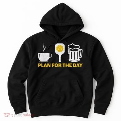Funny Pickleball Plan For The Day Pickleball Paddle Hoodie