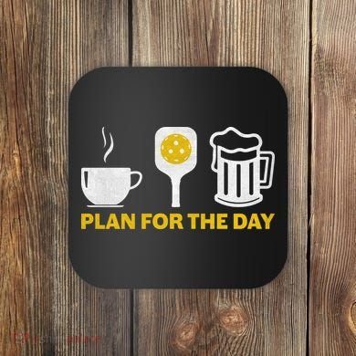 Funny Pickleball Plan For The Day Pickleball Paddle Coaster