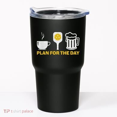 Funny Pickleball Plan For The Day Pickleball Paddle Tumbler