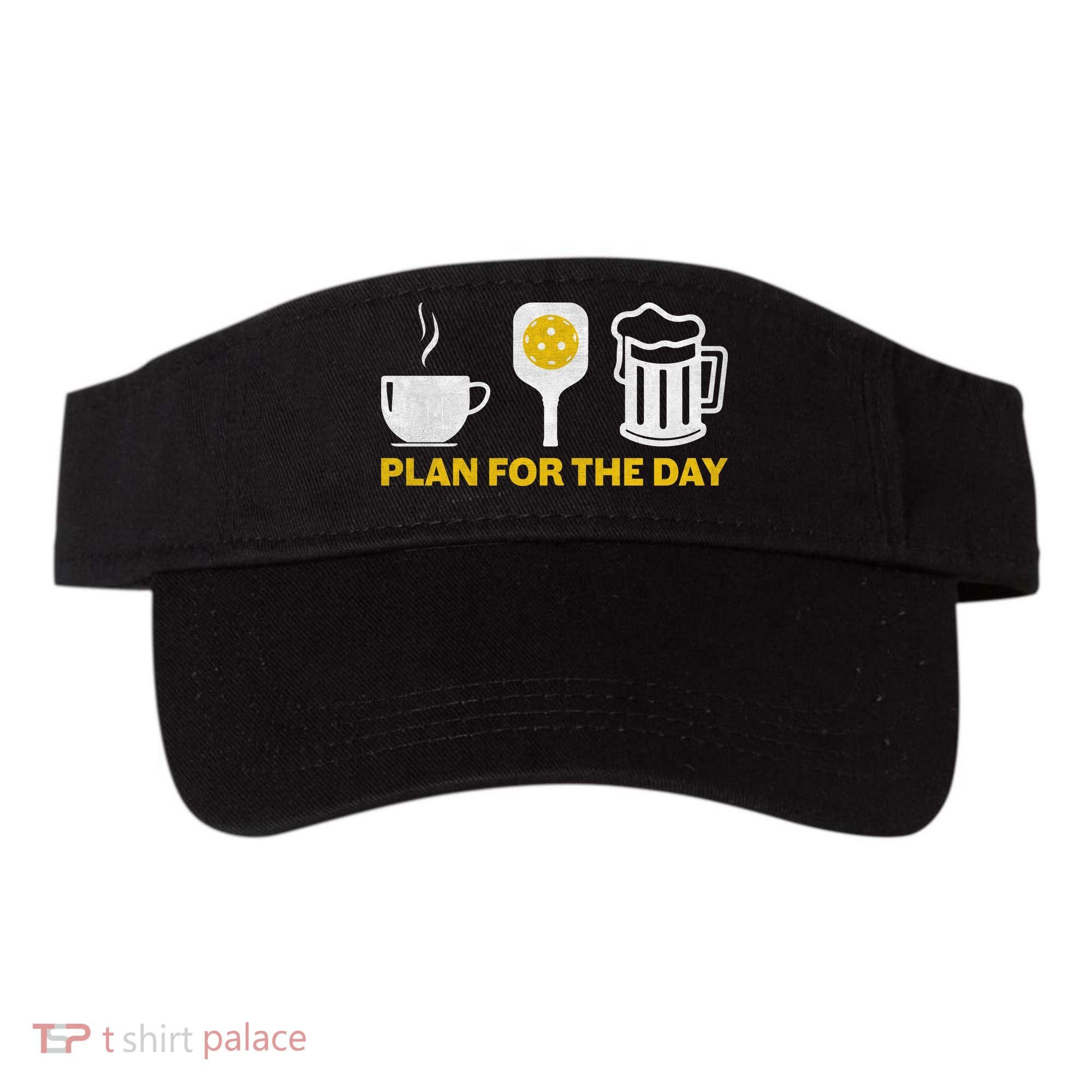 Funny Pickleball Plan For The Day Pickleball Paddle Visor