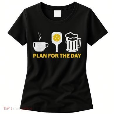 Funny Pickleball Plan For The Day Pickleball Paddle Women's T-Shirt