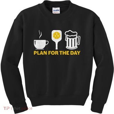 Funny Pickleball Plan For The Day Pickleball Paddle Kids Sweatshirt