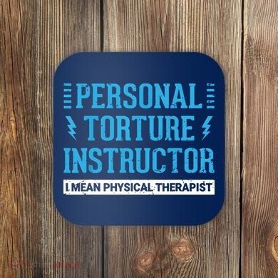 Funny PT Physical Therapist Gift Therapy Month Coaster