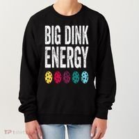 Funny Pickleball Paddle Big Dink Energy Dinking Pickle Ball Women's Sweatshirt thumb 0