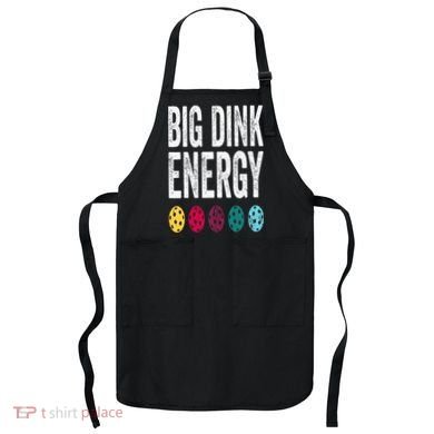 Funny Pickleball Paddle Big Dink Energy Dinking Pickle Ball Apron