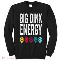 Funny Pickleball Paddle Big Dink Energy Dinking Pickle Ball Sweatshirt thumb 0