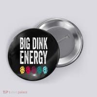 Funny Pickleball Paddle Big Dink Energy Dinking Pickle Ball Button thumb 0