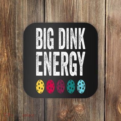 Funny Pickleball Paddle Big Dink Energy Dinking Pickle Ball Coaster