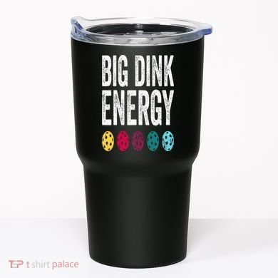 Funny Pickleball Paddle Big Dink Energy Dinking Pickle Ball Tumbler