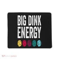Funny Pickleball Paddle Big Dink Energy Dinking Pickle Ball Mousepad thumb 0