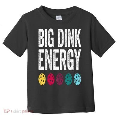 Funny Pickleball Paddle Big Dink Energy Dinking Pickle Ball Toddler T-Shirt