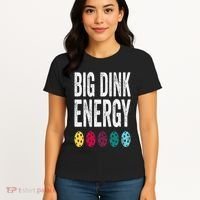 Funny Pickleball Paddle Big Dink Energy Dinking Pickle Ball Women's T-Shirt thumb 4