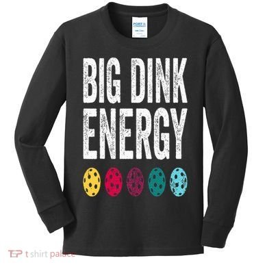 Funny Pickleball Paddle Big Dink Energy Dinking Pickle Ball Kids Long Sleeve Shirt