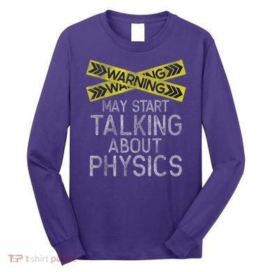 Funny Physics Physics Lover Science Humor Physics Long Sleeve Shirt