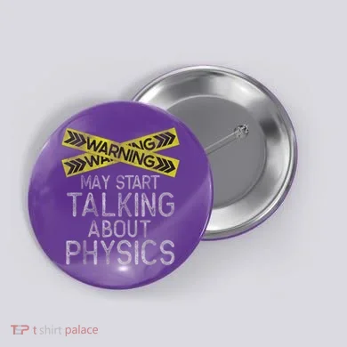 Funny Physics Physics Lover Science Humor Physics Button