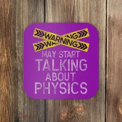 Funny Physics Physics Lover Science Humor Physics Coaster