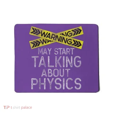 Funny Physics Physics Lover Science Humor Physics Mousepad