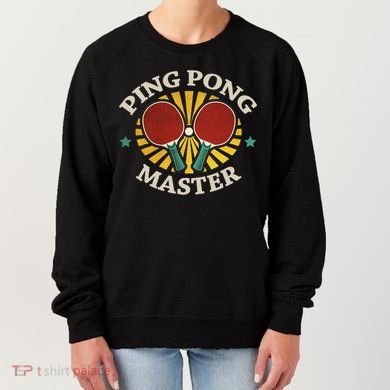 Funny Ping Pong Master Gift Table Tennis Players Women's Sweatshirt