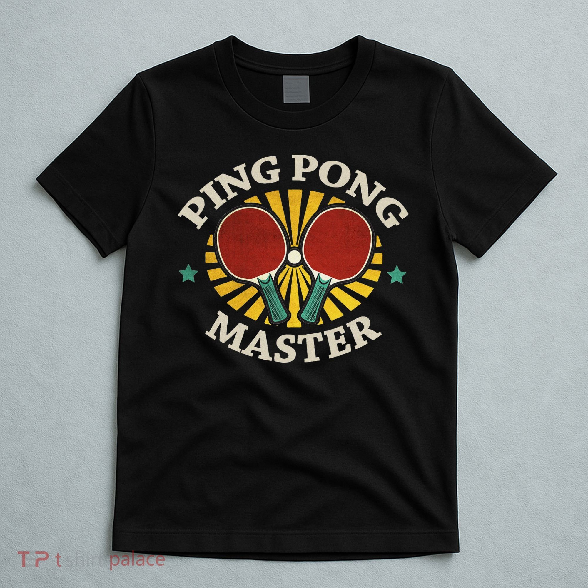 Funny Ping Pong Master Gift Table Tennis Players T-Shirt