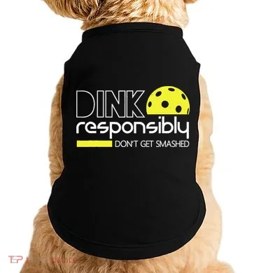 Funny Pickleball Player Dink Responsibly Don't Get Smashed Doggie Tank