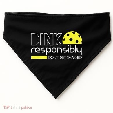 Funny Pickleball Player Dink Responsibly Don't Get Smashed USA-Made Doggie Bandana