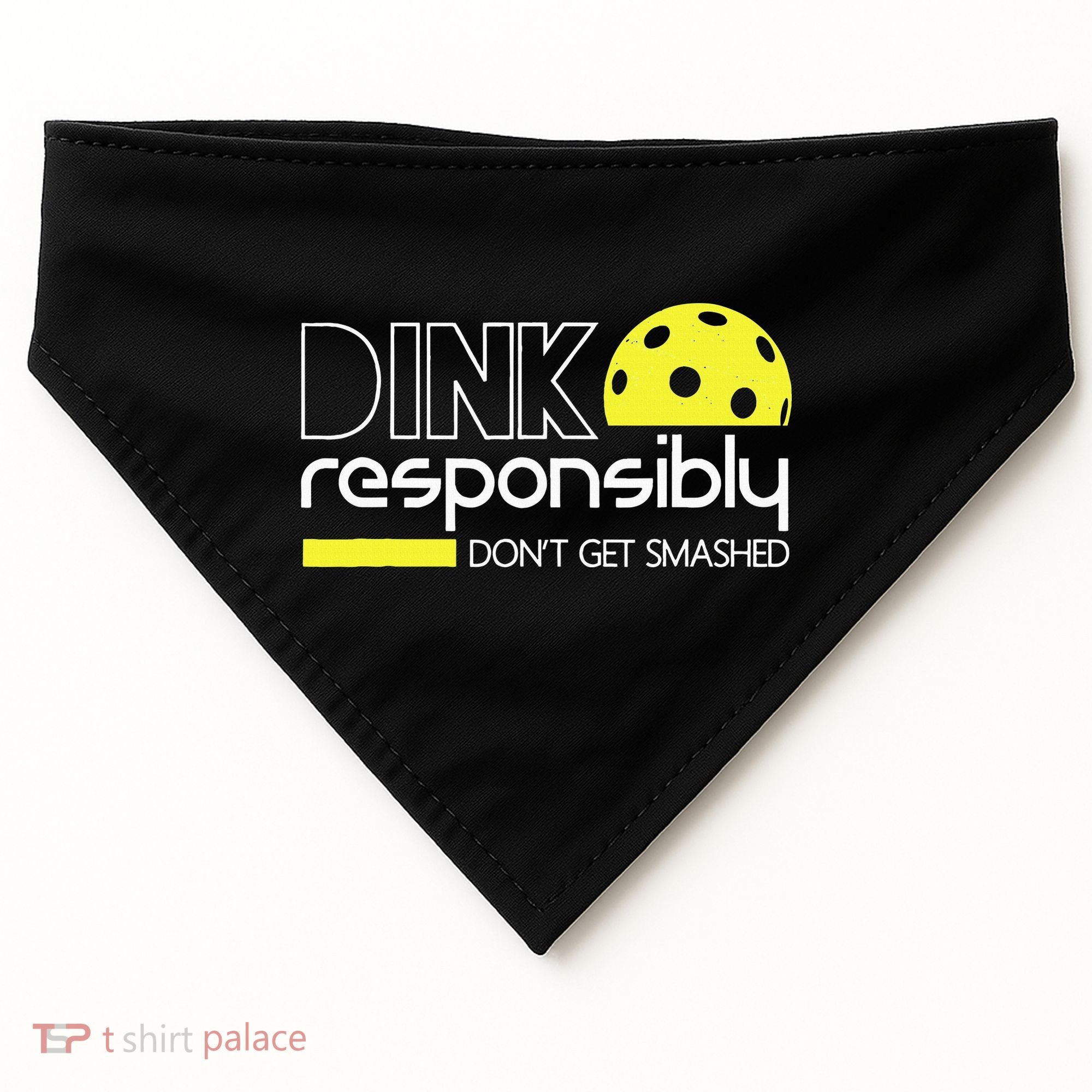 Funny Pickleball Player Dink Responsibly Don't Get Smashed USA-Made Doggie Bandana