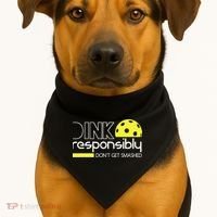 Funny Pickleball Player Dink Responsibly Don't Get Smashed USA-Made Doggie Bandana thumb 1