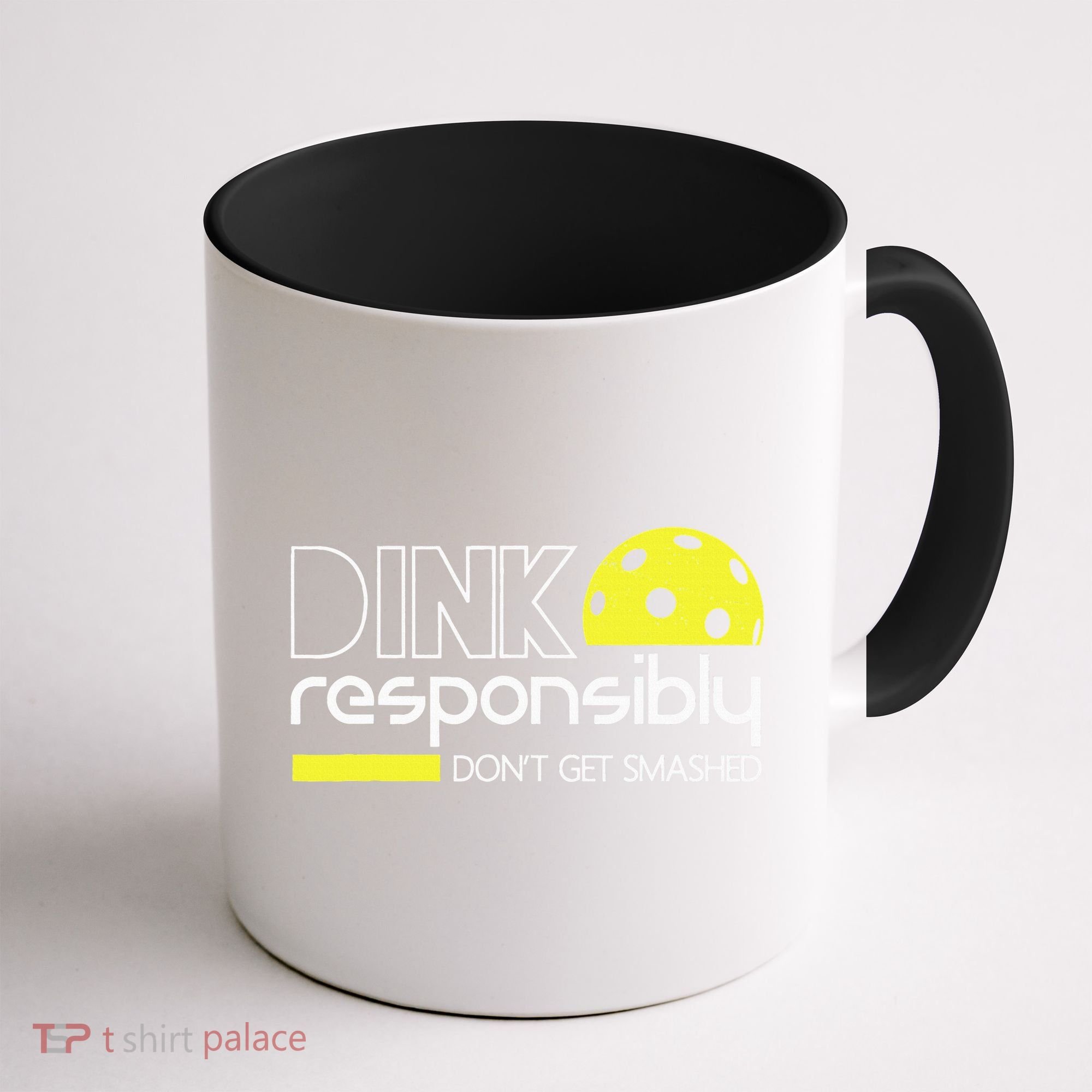 Funny Pickleball Player Dink Responsibly Don't Get Smashed Coffee Mug